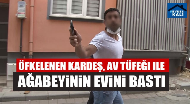 Öfkelenen Kardeş, Av Tüfeği Ile Ağabeyinin Evini Bastı
