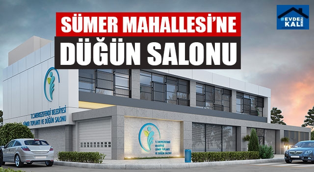 Sümer Mahallesi’ne Düğün Salonu