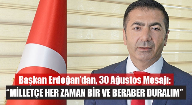 Başkan Erdoğan’dan, 30 Ağustos Mesajı