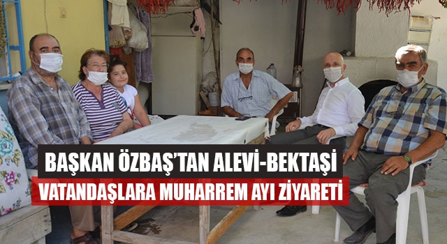 Başkan Özbaş’tan Alevi-Bektaşi Vatandaşlara Muharrem Ayı Ziyareti