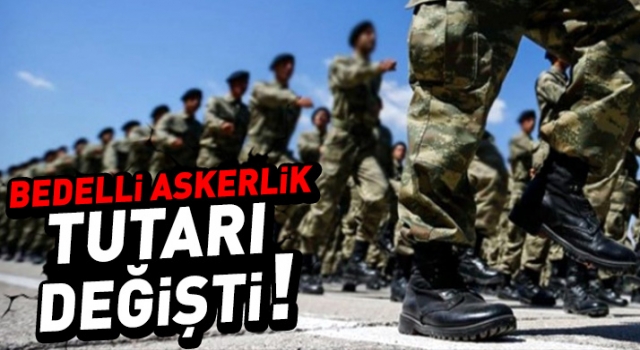 Bedelli askerlik tutarı değişti!