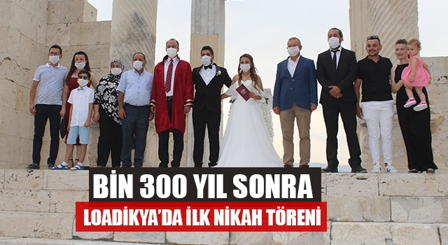 Bin 300 Yıl Sonra Loadikya’da İlk Nikah Töreni