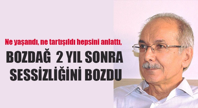 Bozdağ  2 Yıl Sonra Sessizliğini Bozdu