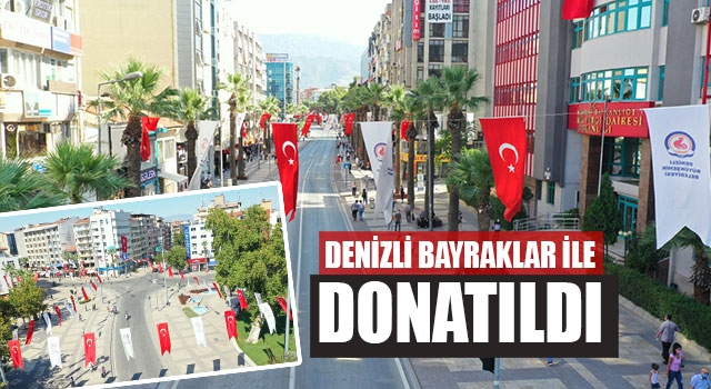 Denizli Bayraklar İle Donatıldı