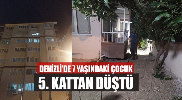 Denizli’de 7 yaşındaki çocuk 5. Kattan düştü