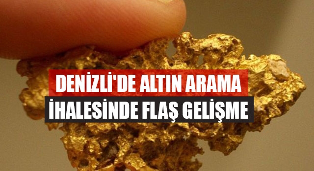 Denizli'de Altın Arama İhalesinde Flaş Gelişme