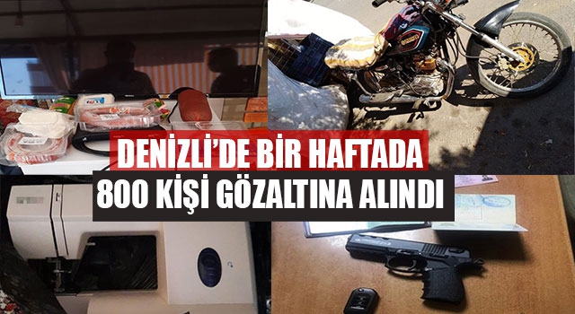Denizli’de Bir Haftada 800 Kişi Gözaltına Alındı