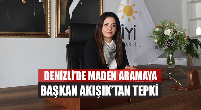 Denizli’de Maden Aramaya Başkan Akışık’tan Tepki