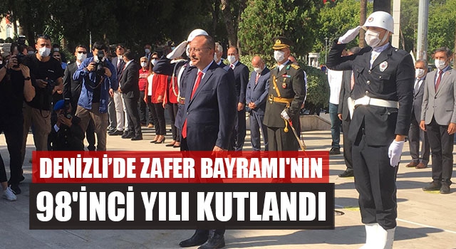 Denizli’de Zafer Bayramı'nın 98'inci Yılı Kutlandı