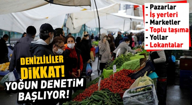 Denizlililer dikkat Yoğun denetim yarın başlıyor