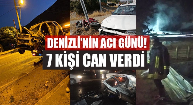 Denizli’nin acı günü! 7 kişi can verdi