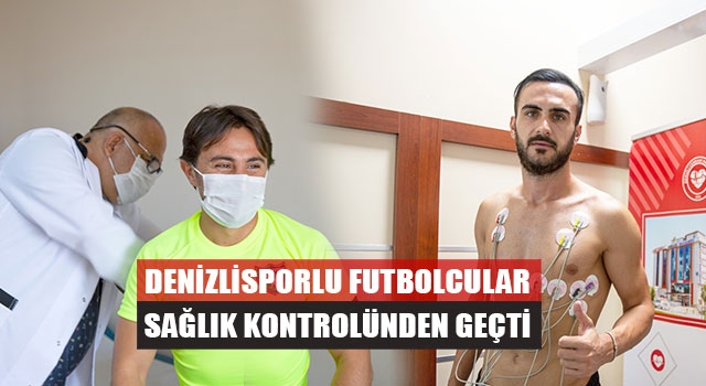Denizlisporlu Futbolcular Sağlık Kontrolünden Geçti