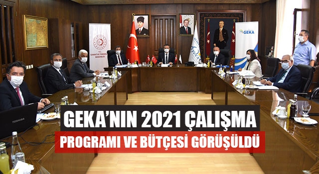 GEKA’nın 2021 çalışma programı ve bütçesi görüşüldü