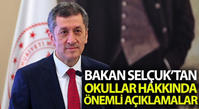Milli Eğitim Bakanı Ziya Selçuk'tan önemli açıklamalar