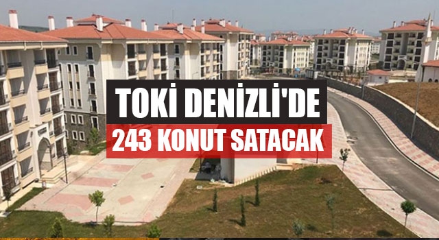 Toki Denizli'de 243 Konut Satacak