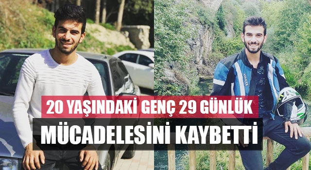 20 Yaşındaki Ömer Yeşil,  29 Günlük Mücadelesini Kaybetti