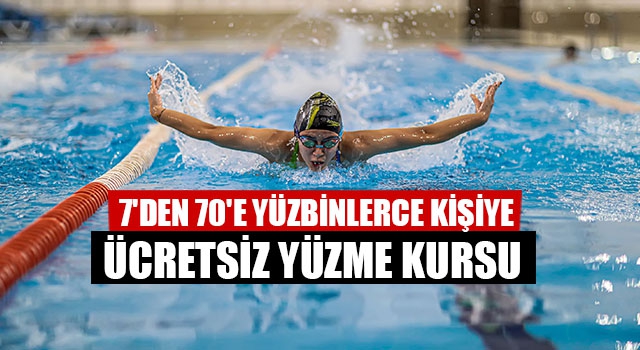 7'den 70'e Yüzbinlerce Kişiye Ücretsiz Yüzme Kursu