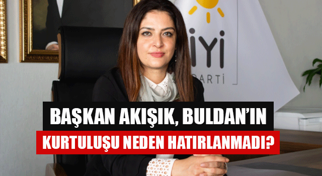 Başkan Akışık sordu: "Buldan’ın kurtuluşu neden hatırlanmadı?"