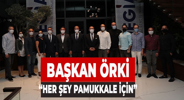 Başkan ÖRKİ “ Her Şey PamukkaLe İçin”