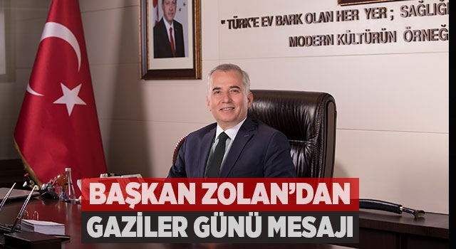 Başkan Zolan’dan Gaziler Günü Mesajı