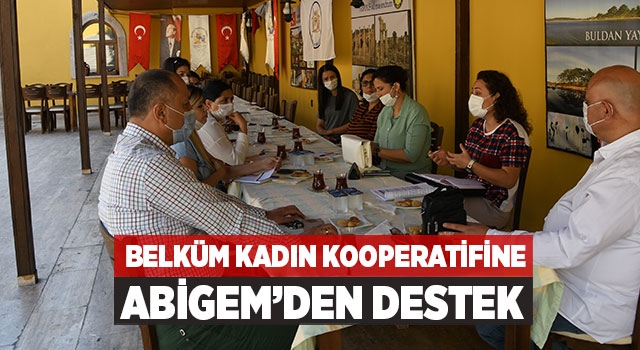 BELKÜM Kadın Kooperatifine, ABİGEM’den Destek