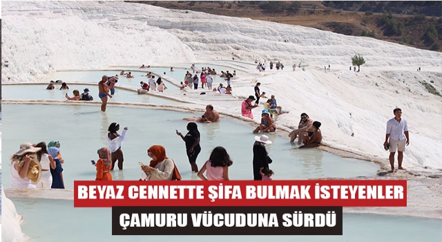 Beyaz Cennette Şifa Bulmak İsteyenler Çamuru Vücuduna Sürdü