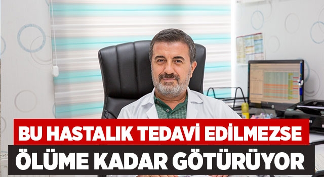 Bu Hastalık Tedavi Edilmezse Ölüme Kadar Götürüyor
