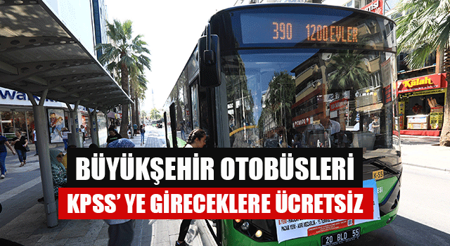 Büyükşehir otobüsleri KPSS’ ye gireceklere ücretsiz