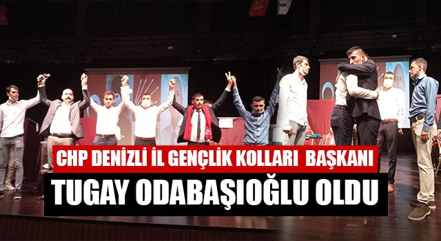 Chp Denizli İl Gençlik Kolları Başkanı Tugay Odabaşıoğlu Oldu