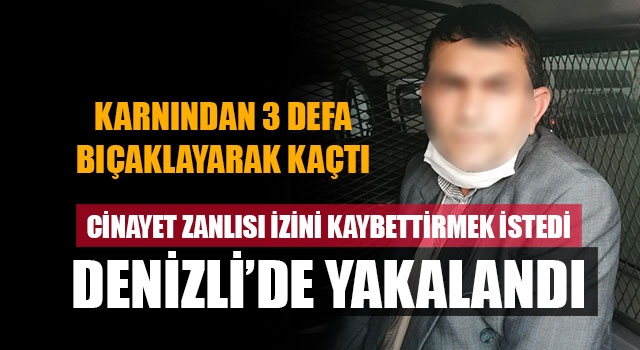 Cinayet Zanlısı İzini Kaybettirmek İstedi Denizli’de Yakalandı
