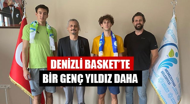 Denizli Basket’te Bir Genç Yıldız Daha