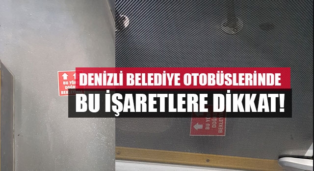 Denizli belediye otobüslerinde bu işaretlere dikkat!