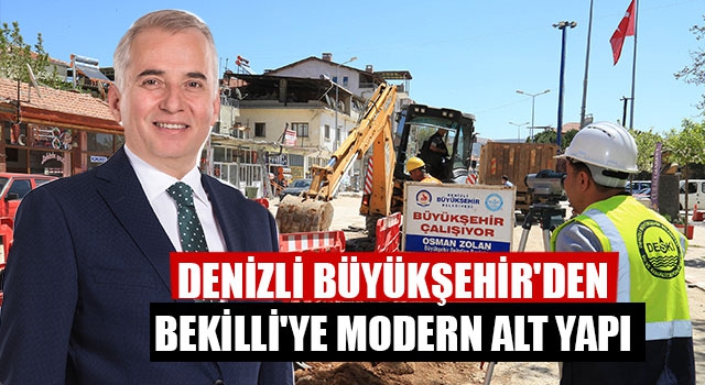 Denizli Büyükşehir'den Bekilli'ye Modern Alt Yapı