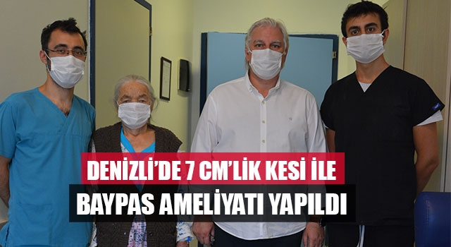Denizli’de 7 Cm’lik Kesi İle Baypas Ameliyatı Yapıldı