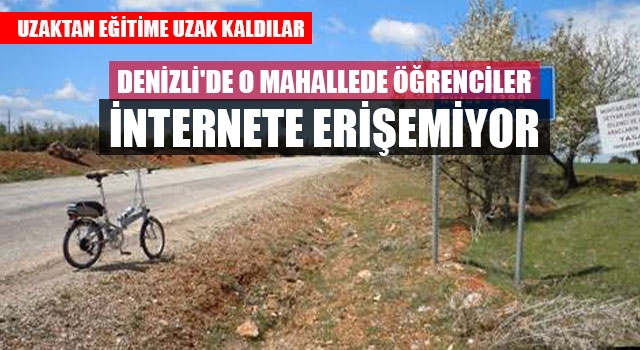 Denizli'de O Mahallede Öğrenciler İnternete Erişemiyor