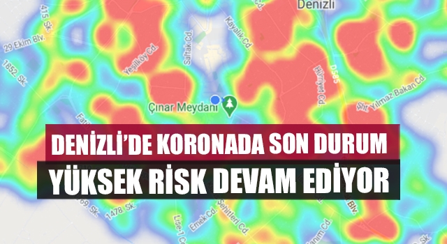 Denizli’de Yüksek Risk Devam Ediyor