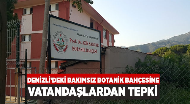 Denizli’deki Bakımsız Botanik Bahçesine Vatandaşlardan Tepki