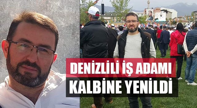Denizlili İş Adamı Kalbine Yenildi