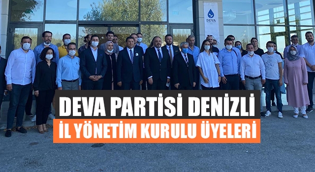 Denizli DEVA Partisi İl Yönetim Kurulu Belli Oldu