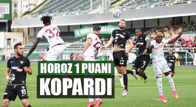 Horoz 1 Puanı Kopardı