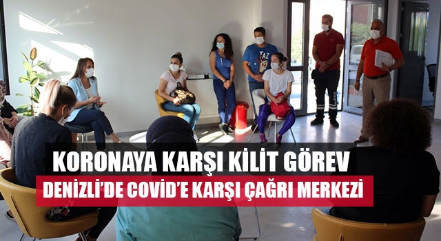 Koronaya karşı kilit görev Denizli’de covid’e karşı çağrı merkezi