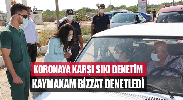 Koronaya Karşı Sıkı Denetim Kaymakam Bizzat Denetledi