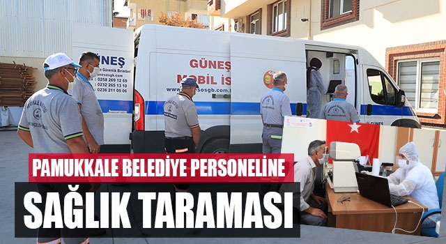 Pamukkale Belediye Personeline Sağlık Taraması
