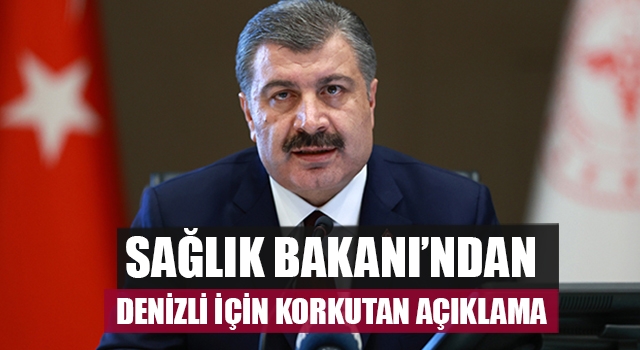 Sağlık Bakanı’ndan Denizli İçin Korkutan Açıklama