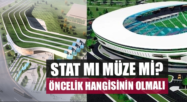 Stat mı müze mi? Öncelik hangisinin olmalı