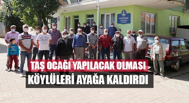 Taş Ocağı Yapılacak Olması Köylüleri Ayağa Kaldırdı