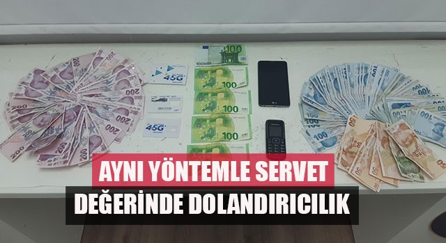 Aynı yöntemle servet değerinde dolandırıcılık