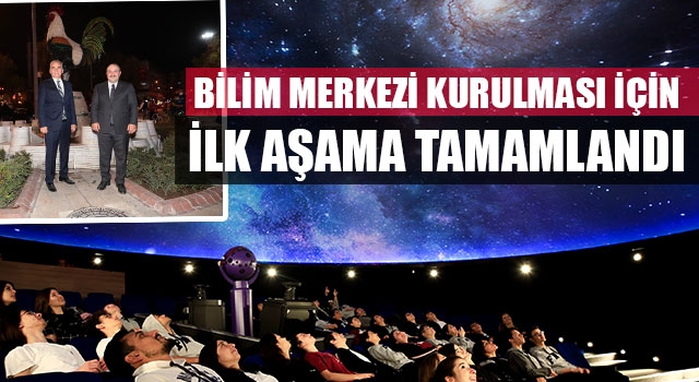 Bilim Merkezi kurulması için ilk aşama tamamlandı