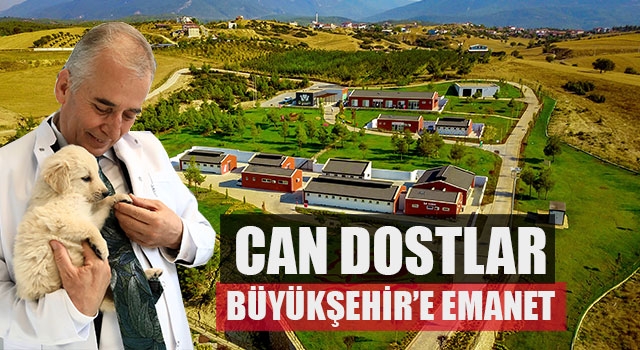 Can Dostlar Büyükşehir’e Emanet