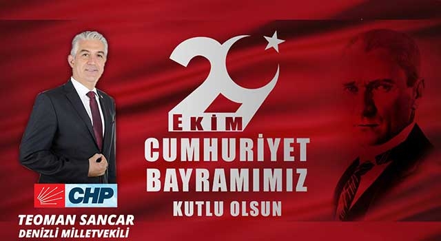 CHP Denizli Milletvekili H. Teoman Sancar’ın 29 Ekim mesajı